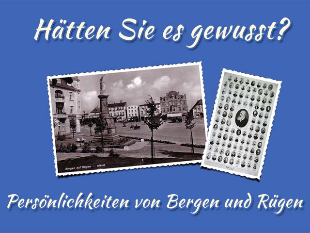 Persönlichkeiten von Bergen und Rügen Persönlichkeiten von Bergen und Rügen